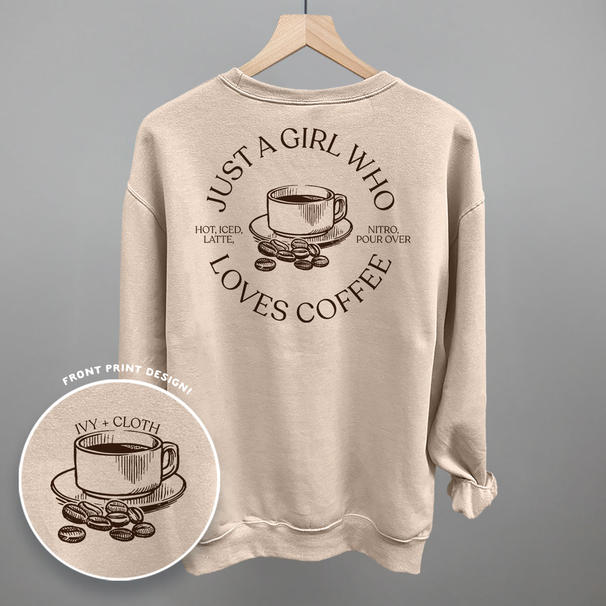 Just A Girl Who Loves Coffee (Back Print) Funny Sweatshirt in Sandstone – Ivy + Cloth