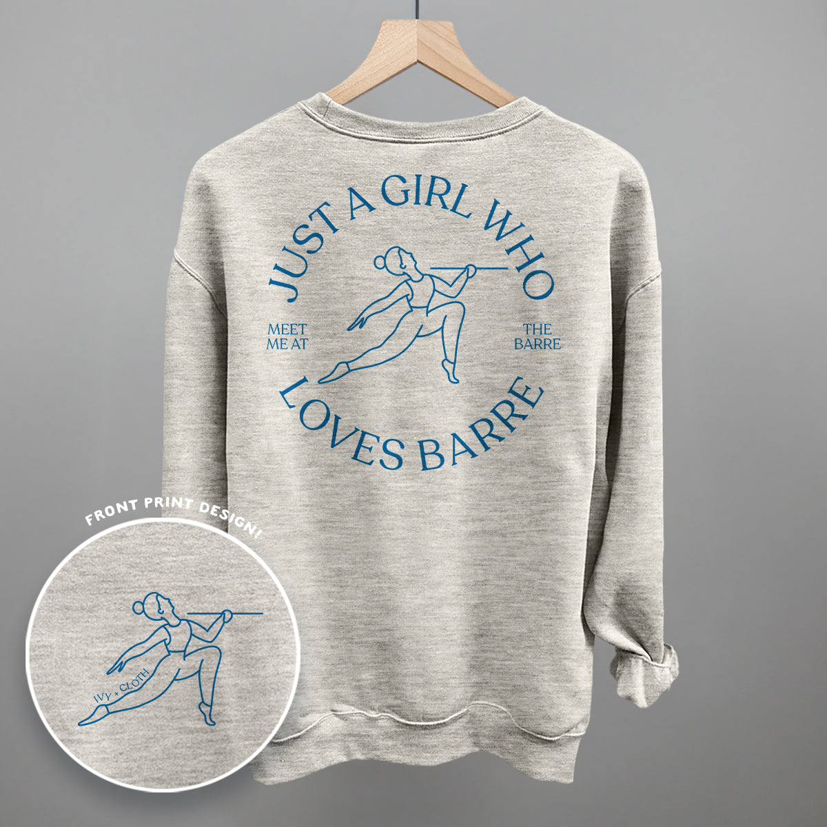 Just A Girl Who Loves Barre (Back Print) Funny Sweatshirt in Oatmeal – Ivy + Cloth