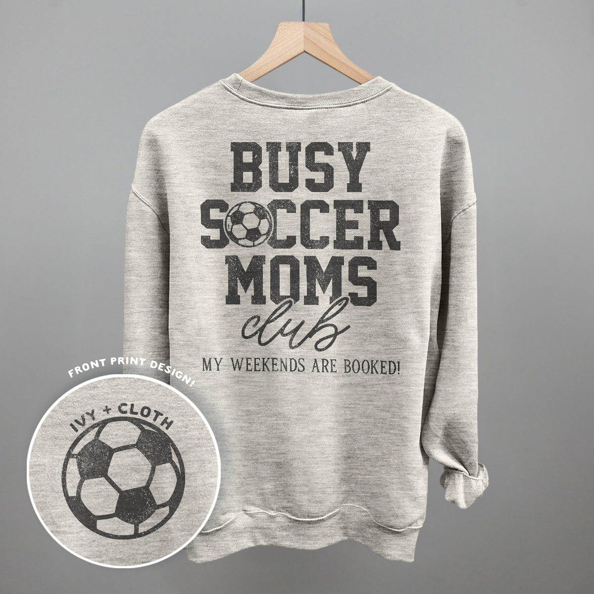 Busy Soccer Moms Club (Back Print) Funny Sweatshirt in Oatmeal – Ivy + Cloth