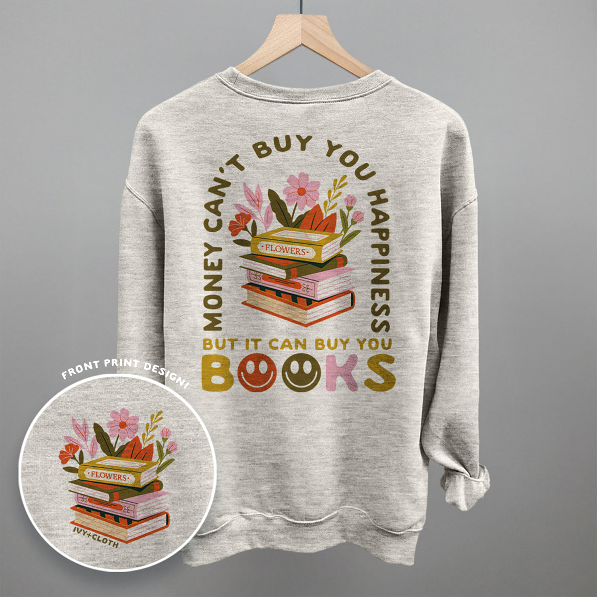 It Can Buy You Books (Back Print) Funny Sweatshirt in Oatmeal – Ivy + Cloth