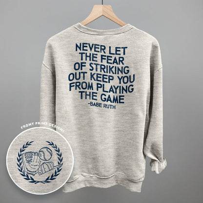 Never Let The Fear Of Striking Out (Back Print) Funny Sweatshirt in Oatmeal – Ivy + Cloth