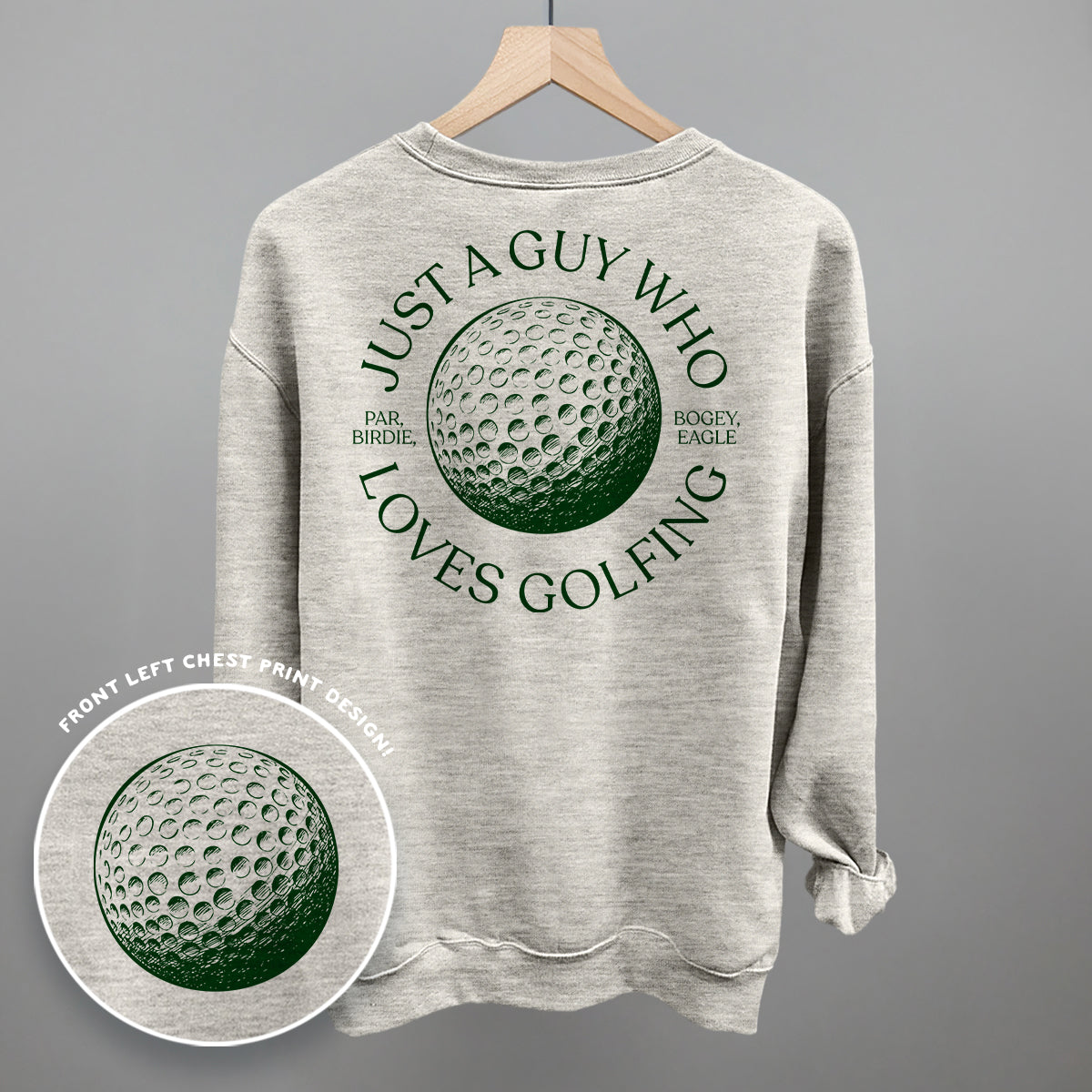 Just A Guy Who Loves Golfing (Back Print) Funny Sweatshirt in Oatmeal – Ivy + Cloth