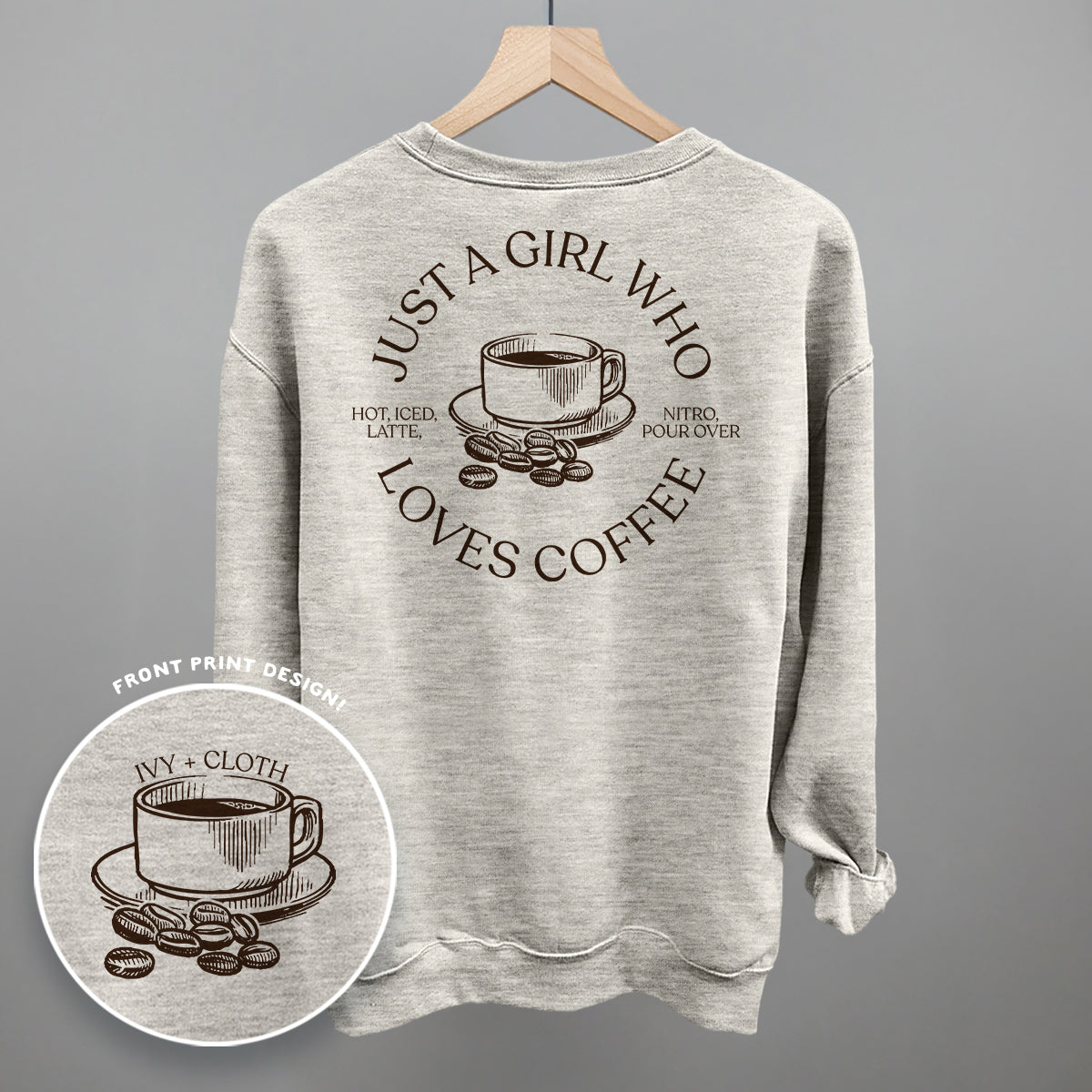 Just A Girl Who Loves Coffee (Back Print) Funny Sweatshirt in Oatmeal – Ivy + Cloth