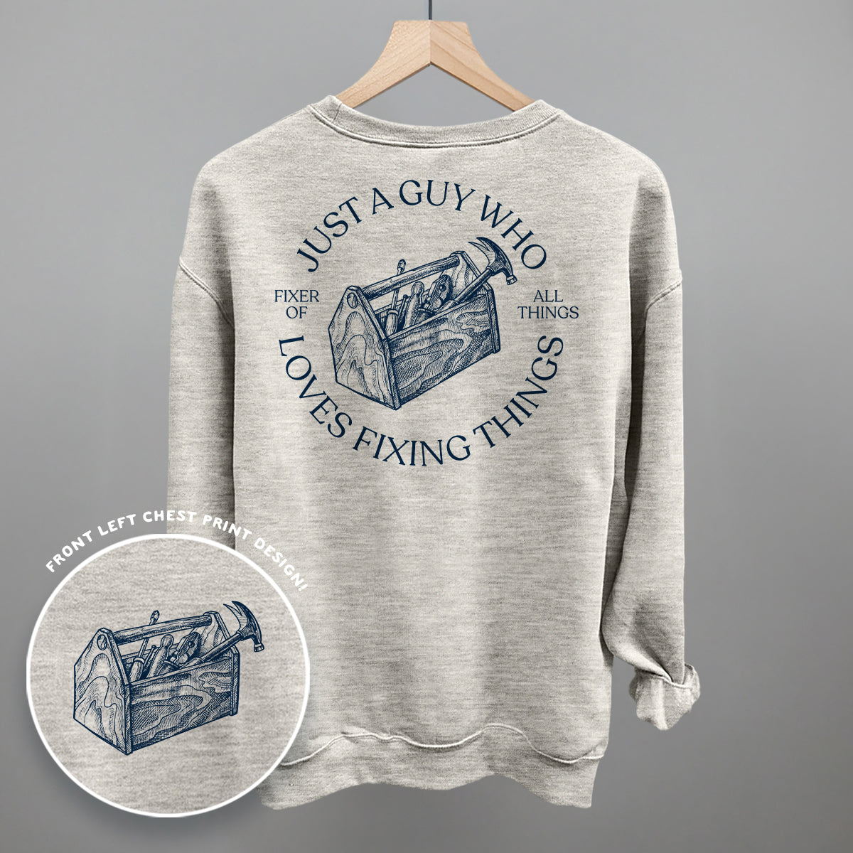 Just A Guy Who Loves Fixing Things (Back Print) Funny Sweatshirt in Oatmeal – Ivy + Cloth
