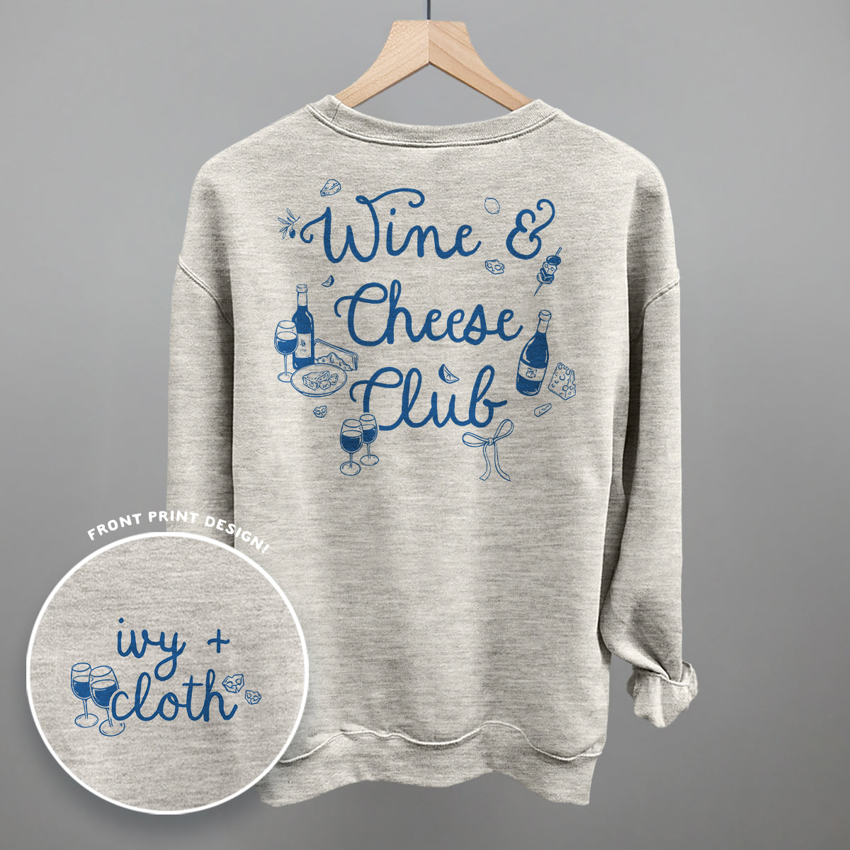 Wine & Cheese Club (Back Print) Funny Sweatshirt in Oatmeal – Ivy + Cloth