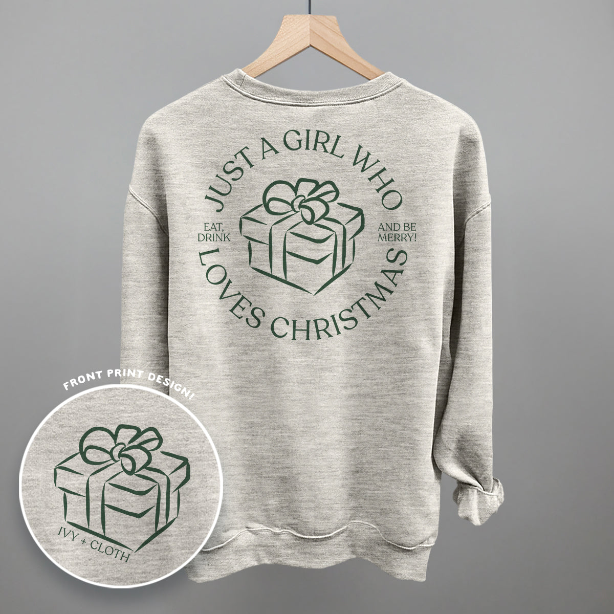Just A Girl Who Loves Christmas (Back Print) Funny Sweatshirt in Oatmeal – Ivy + Cloth
