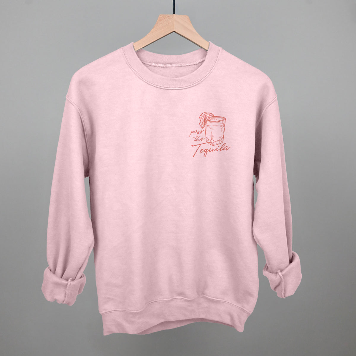 Pass The Tequila (Left Chest) Funny Sweatshirt in Light Pink – Ivy + Cloth