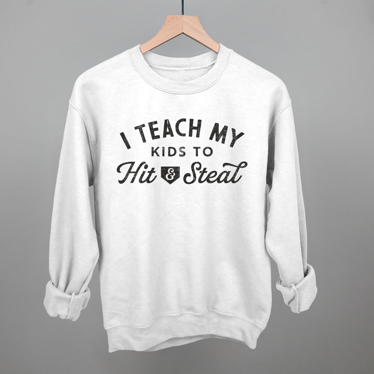 I Teach My Kids To Hit And Steal Funny Sweatshirt in White – Ivy + Cloth