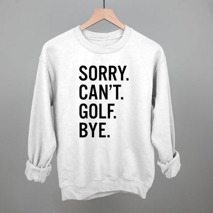 Sorry Can't Golf Bye Funny Sweatshirt in White – Ivy + Cloth