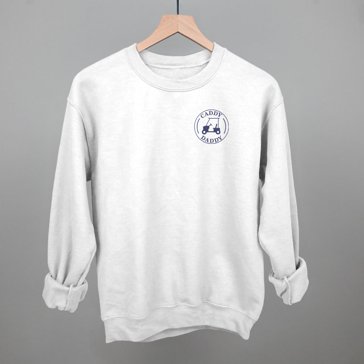 Caddy Daddy (Left Chest) Funny Sweatshirt in White – Ivy + Cloth