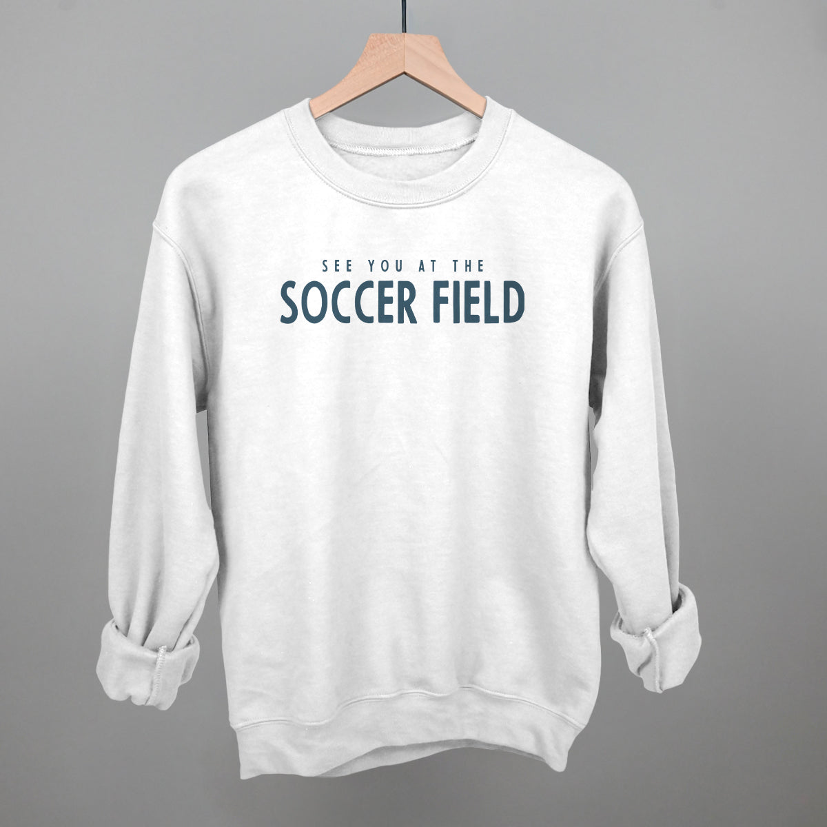 See You At The Soccer Field Funny Sweatshirt in White – Ivy + Cloth
