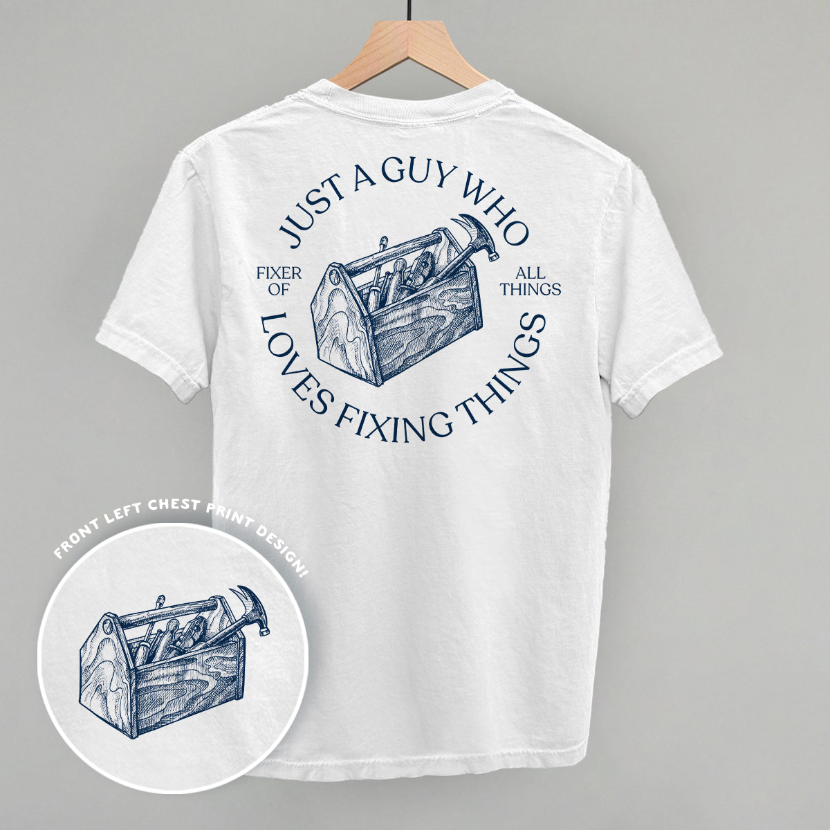 Just A Guy Who Loves Fixing Things (Back Print) Funny Shirt & Sweatshirt in White – Ivy + Cloth