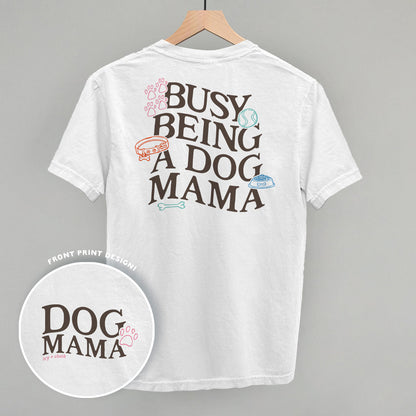 Busy Being A Dog Mama (Back Print) Funny Comfort Colors T-Shirt in White – Ivy + Cloth