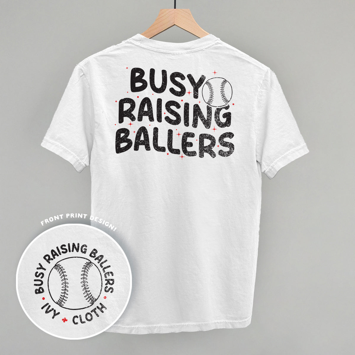 Busy Raising Ballers Baseball (Back Print) Funny Comfort Colors T-Shirt in White – Ivy + Cloth