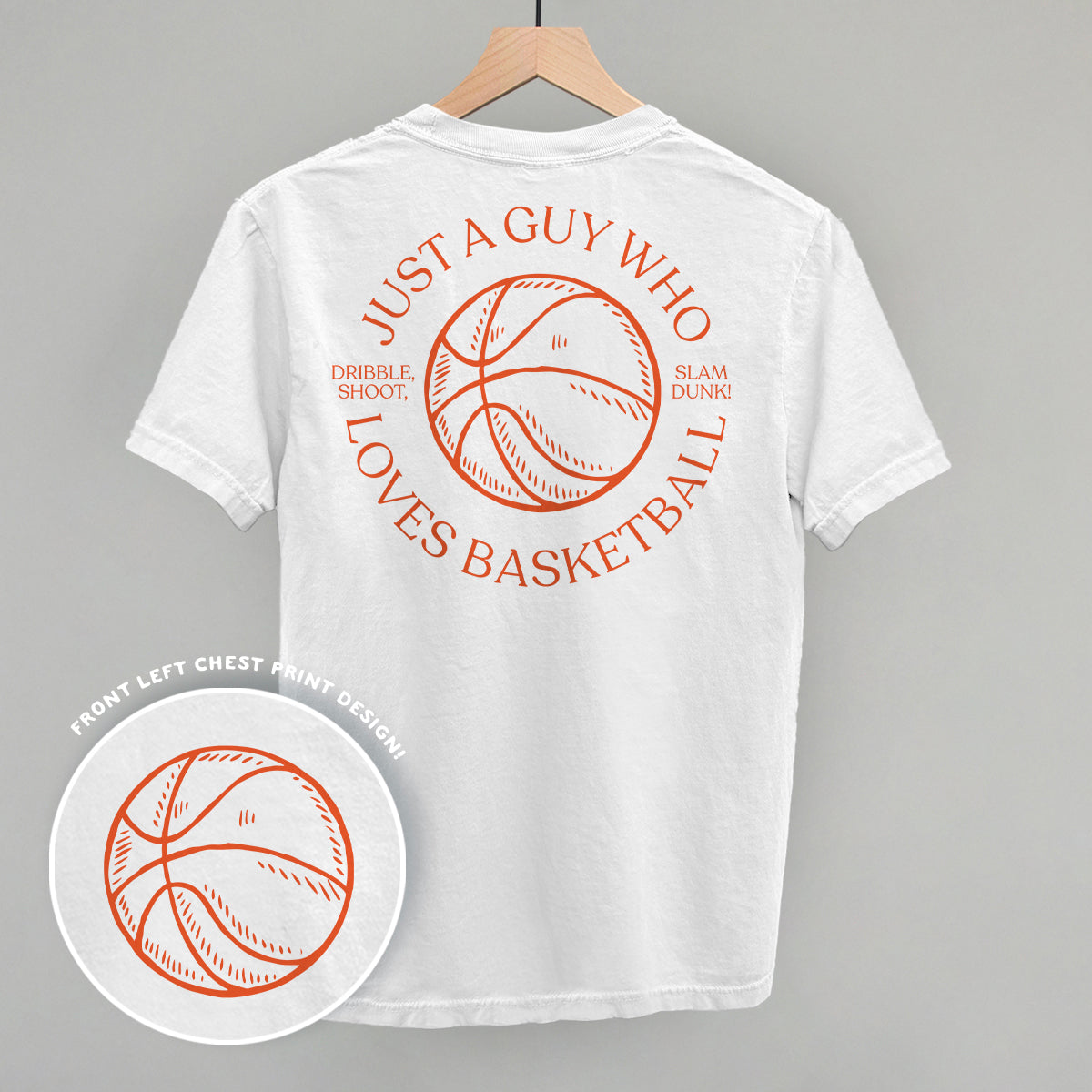 Just A Guy Who Loves Basketball (Back Print) Funny Shirt & Sweatshirt in White – Ivy + Cloth