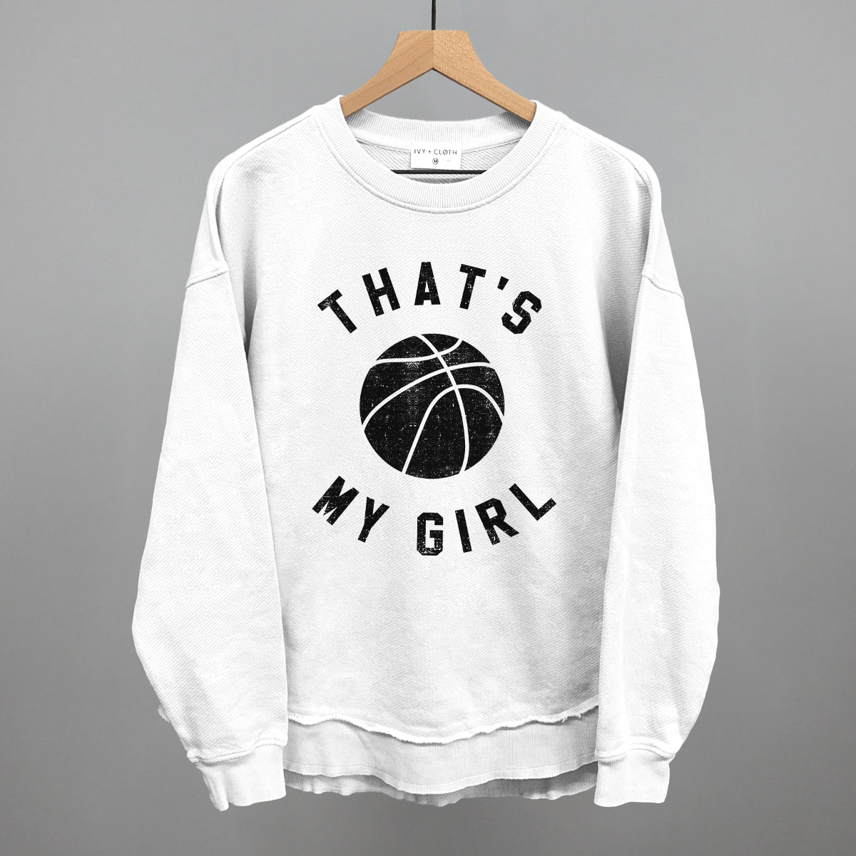 That's My Girl Basketball Funny Shirt & Sweatshirt in White – Ivy + Cloth