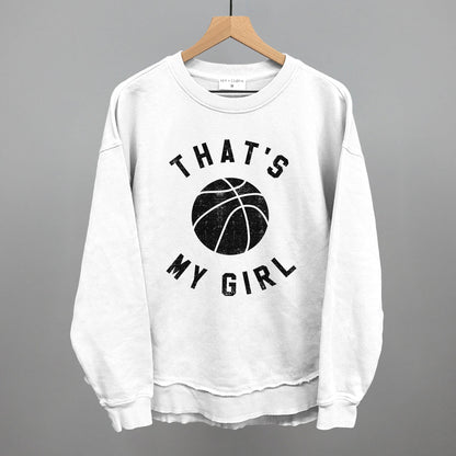 That's My Girl Basketball Funny Shirt & Sweatshirt in White – Ivy + Cloth