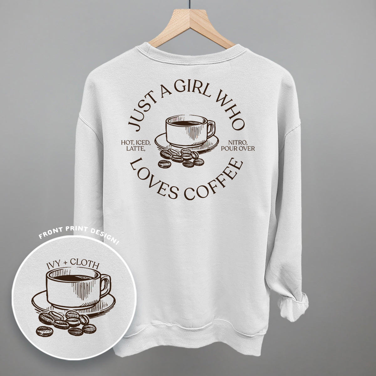 Just A Girl Who Loves Coffee (Back Print) Funny Shirt & Sweatshirt in White – Ivy + Cloth