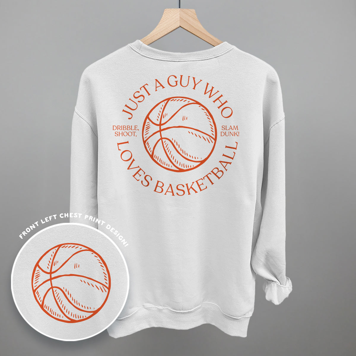 Just A Guy Who Loves Basketball (Back Print) Funny Shirt & Sweatshirt in White – Ivy + Cloth