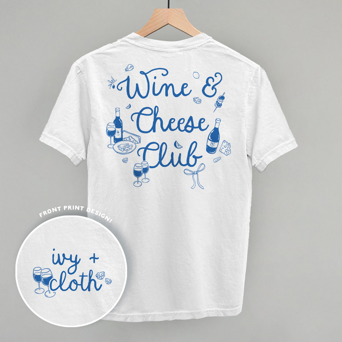 Wine & Cheese Club (Back Print) Funny Shirt & Sweatshirt in White – Ivy + Cloth
