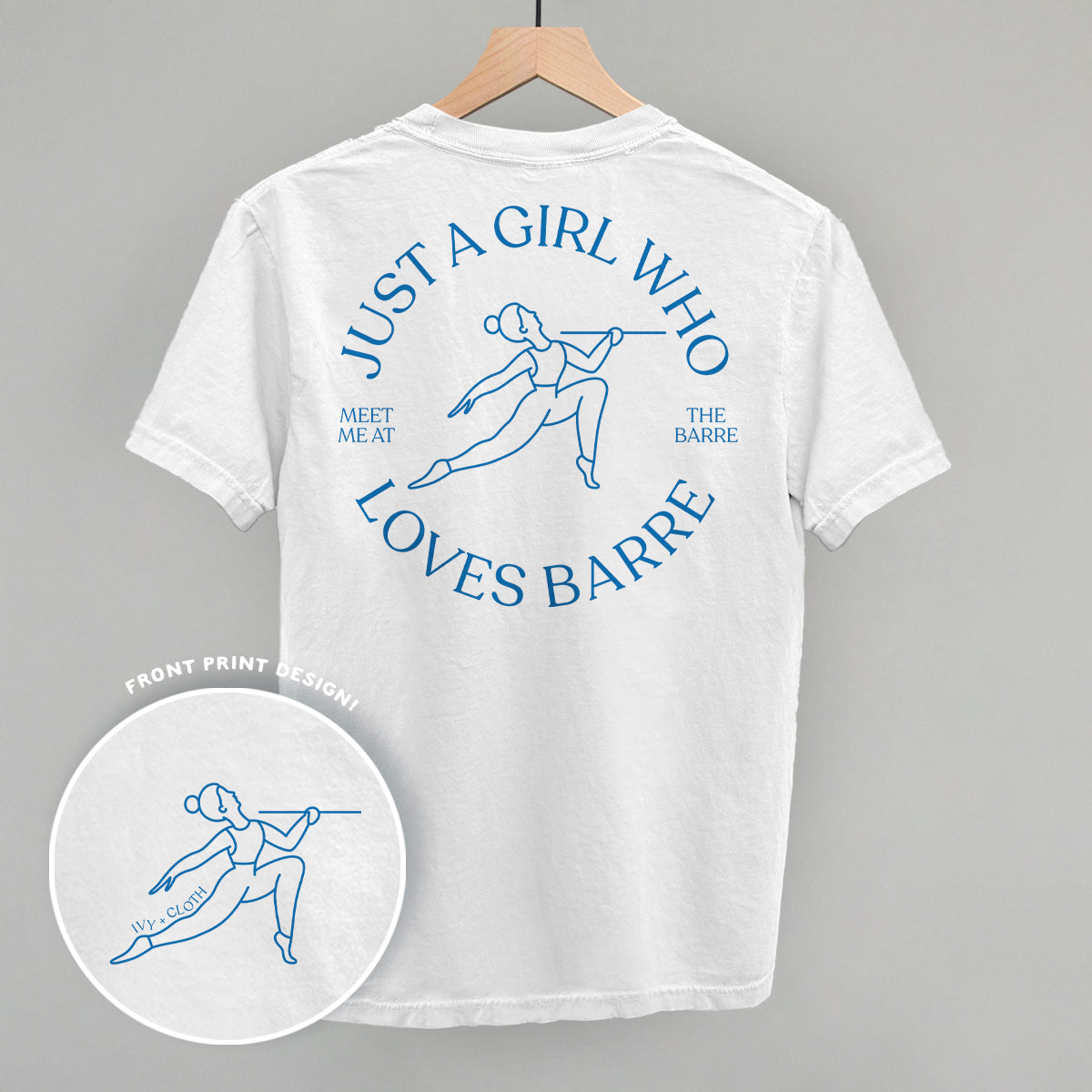 Just A Girl Who Loves Barre (Back Print) Funny Shirt & Sweatshirt in White – Ivy + Cloth