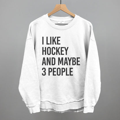 I Like Hockey and Maybe 3 People graphic top in White