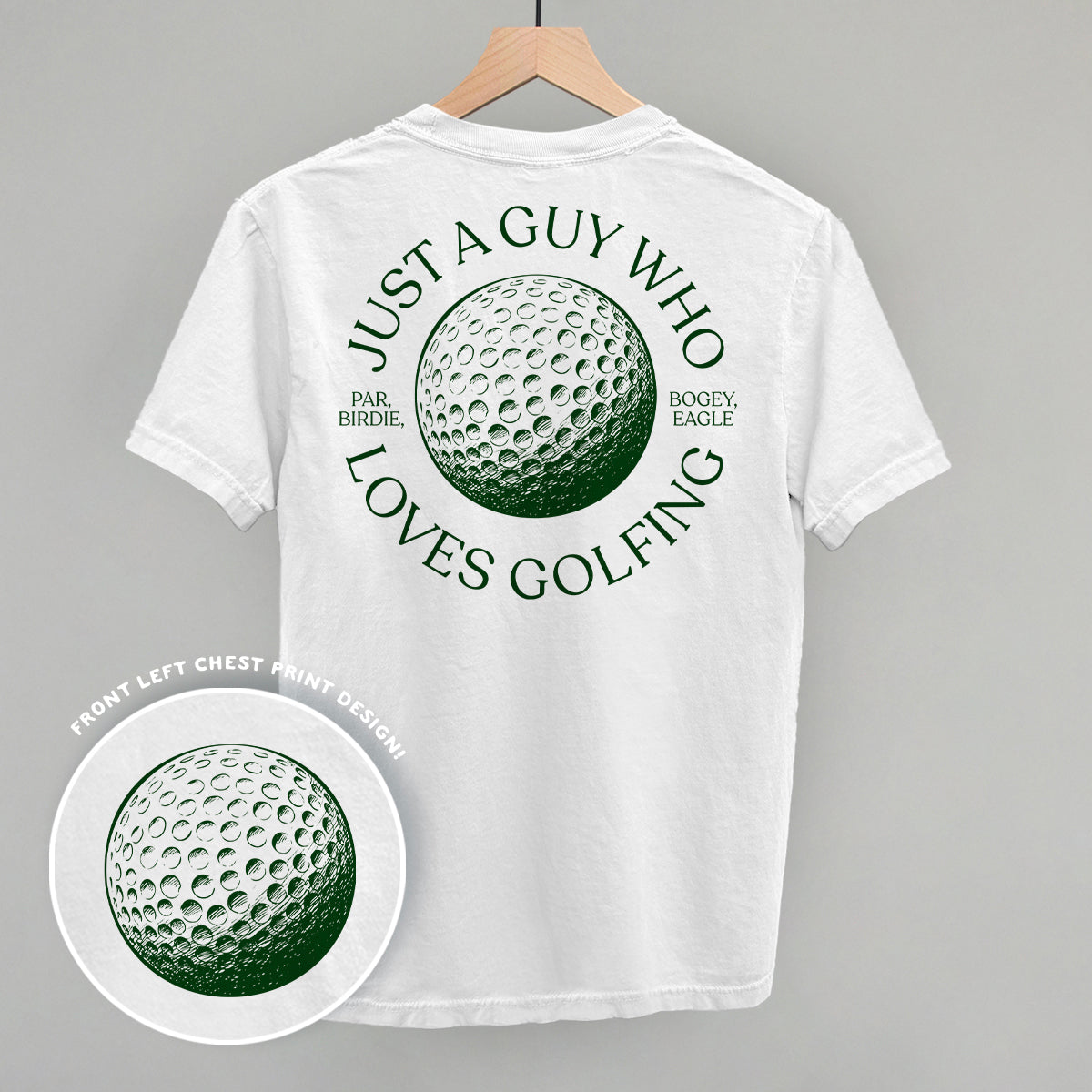 Just A Guy Who Loves Golfing (Back Print) Funny Shirt & Sweatshirt in White – Ivy + Cloth
