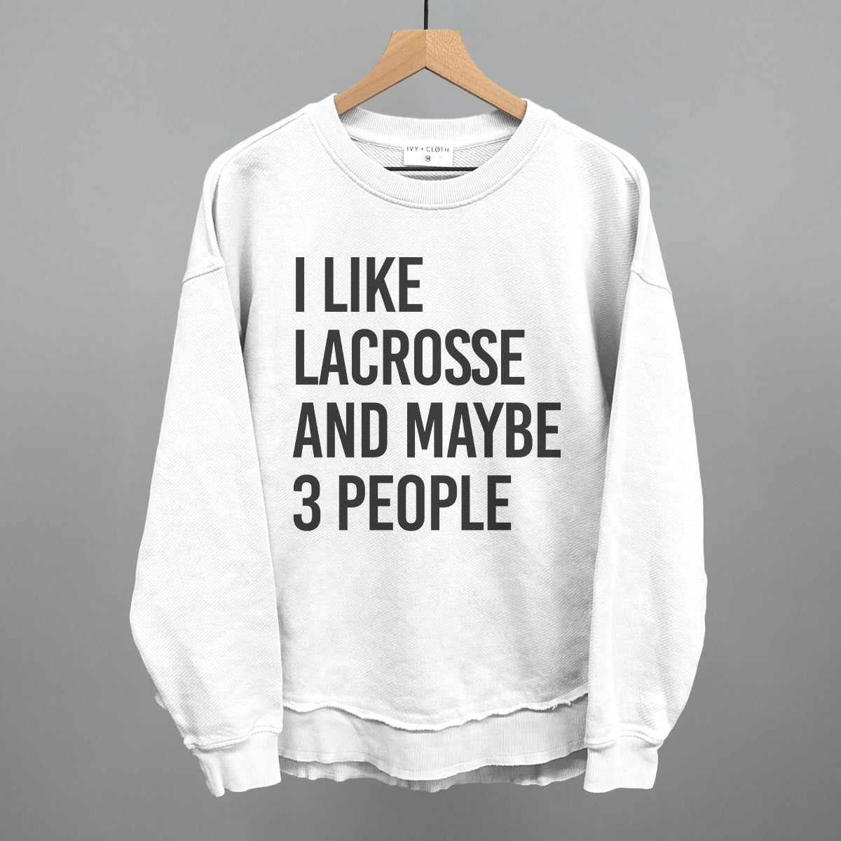 I Like Lacrosse and Maybe 3 People graphic top in White