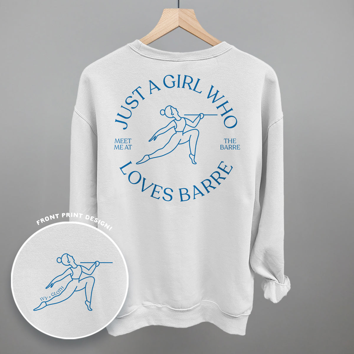Just A Girl Who Loves Barre (Back Print) Funny Shirt & Sweatshirt in White – Ivy + Cloth