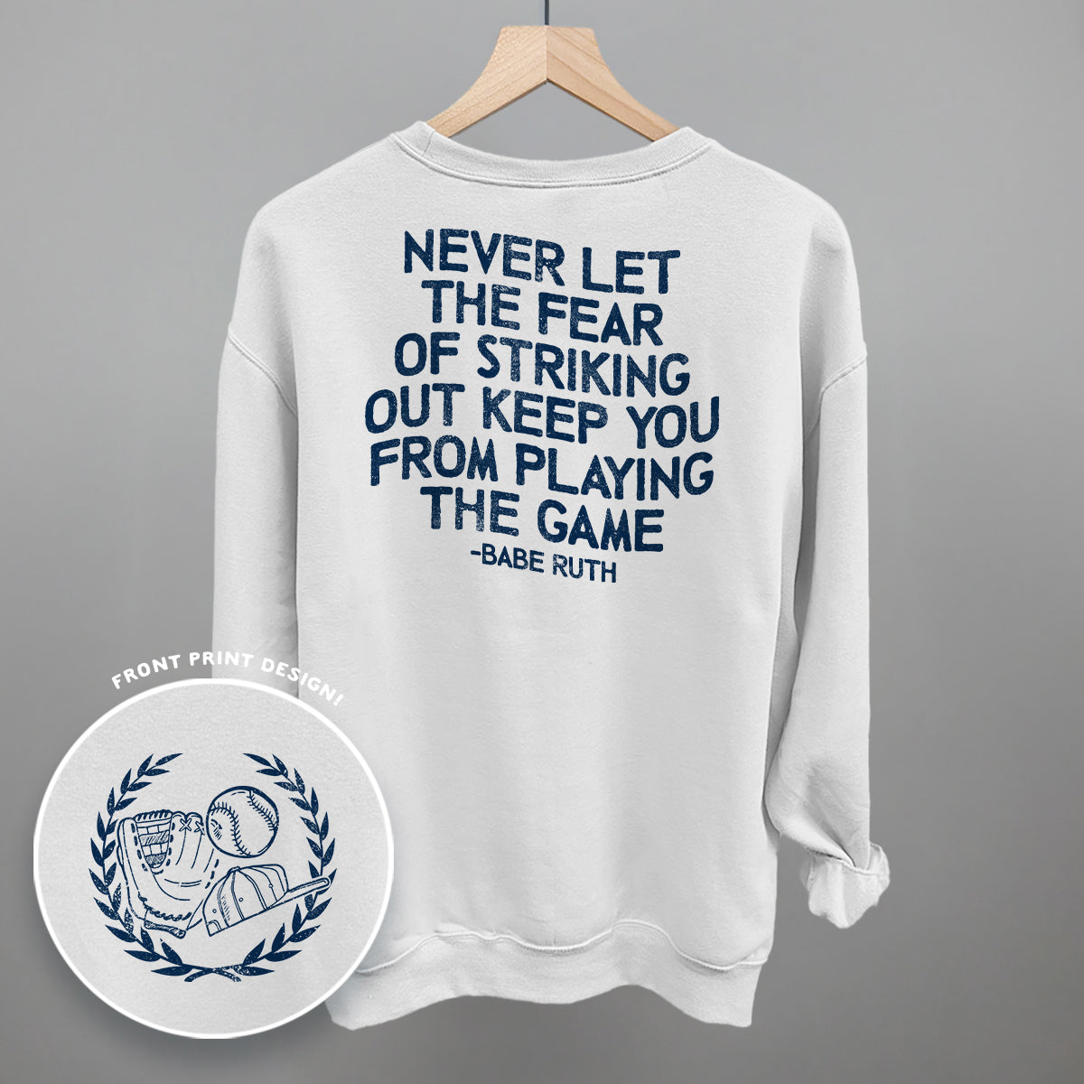 Never Let The Fear Of Striking Out (Back Print) Funny Sweatshirt in White – Ivy + Cloth