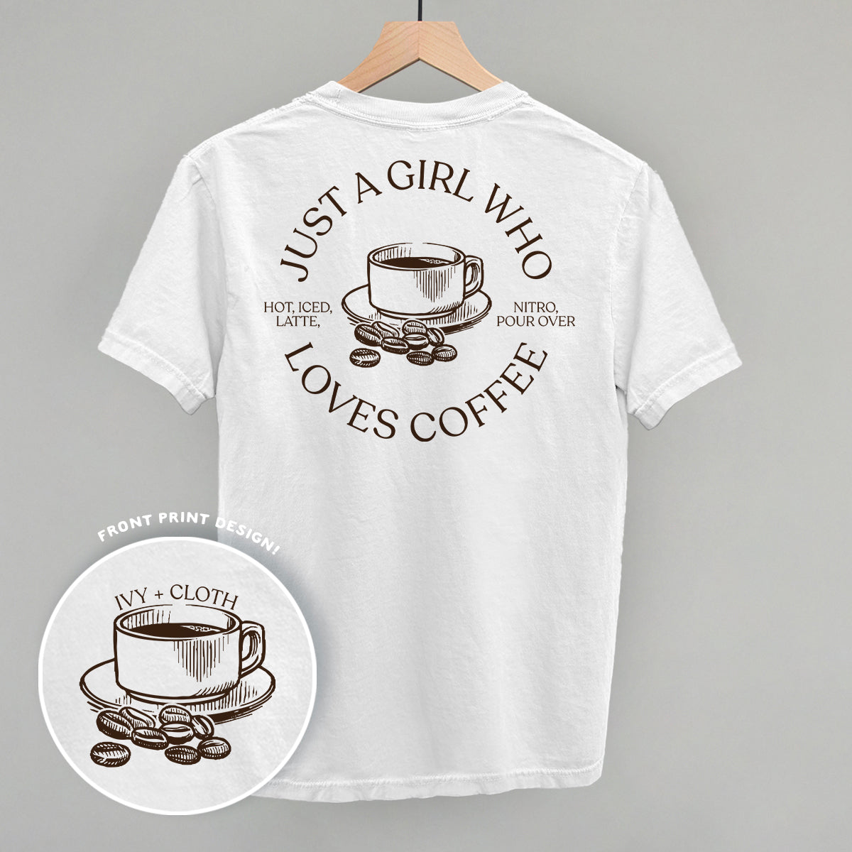 Just A Girl Who Loves Coffee (Back Print) Funny Shirt & Sweatshirt in White – Ivy + Cloth