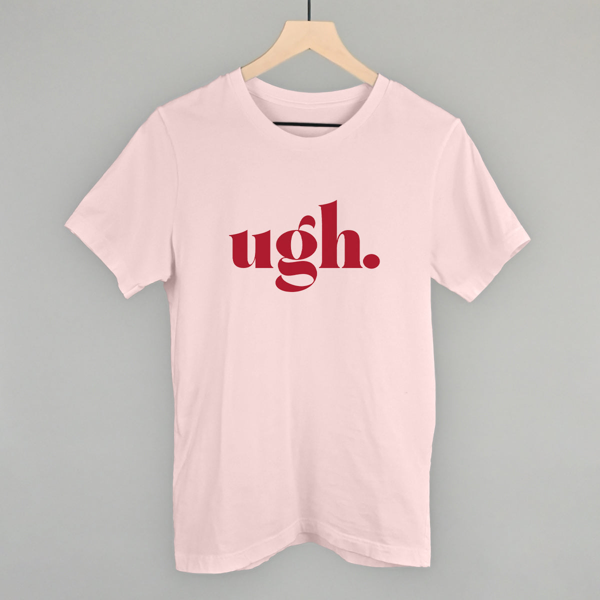 Ugh Funny T-Shirt in Soft Pink – Ivy + Cloth