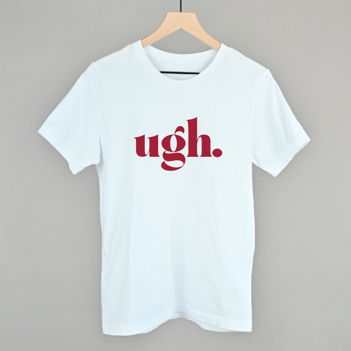 Ugh Funny T-Shirt in White – Ivy + Cloth