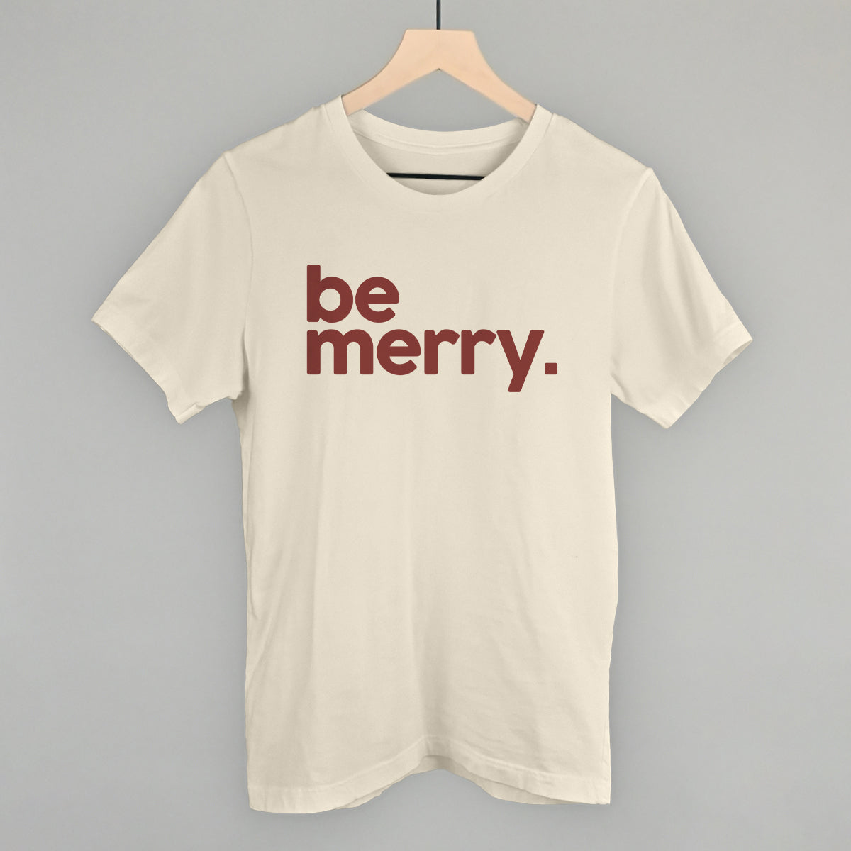 Be Merry Funny T-Shirt in Natural – Ivy + Cloth