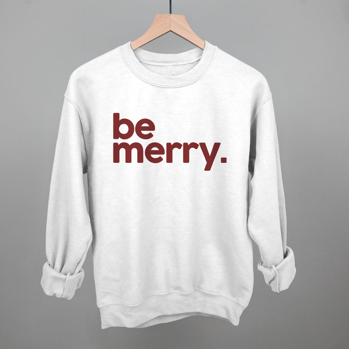 Be Merry Funny Sweatshirt in White – Ivy + Cloth