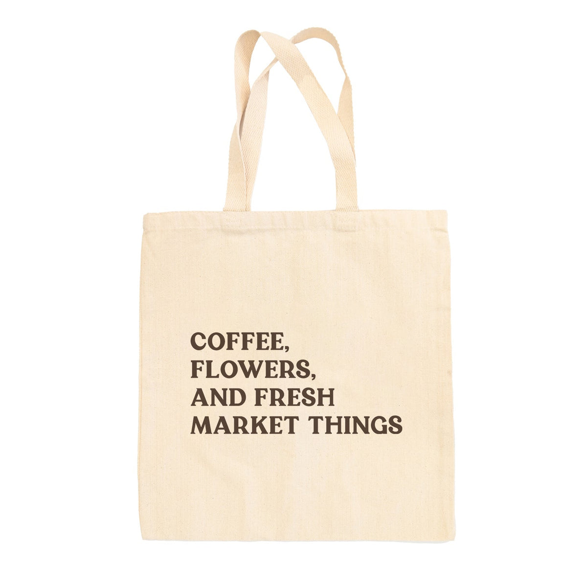 Coffee, Flowers, And Fresh Market Things Funny Tote Bag in Natural – Ivy + Cloth