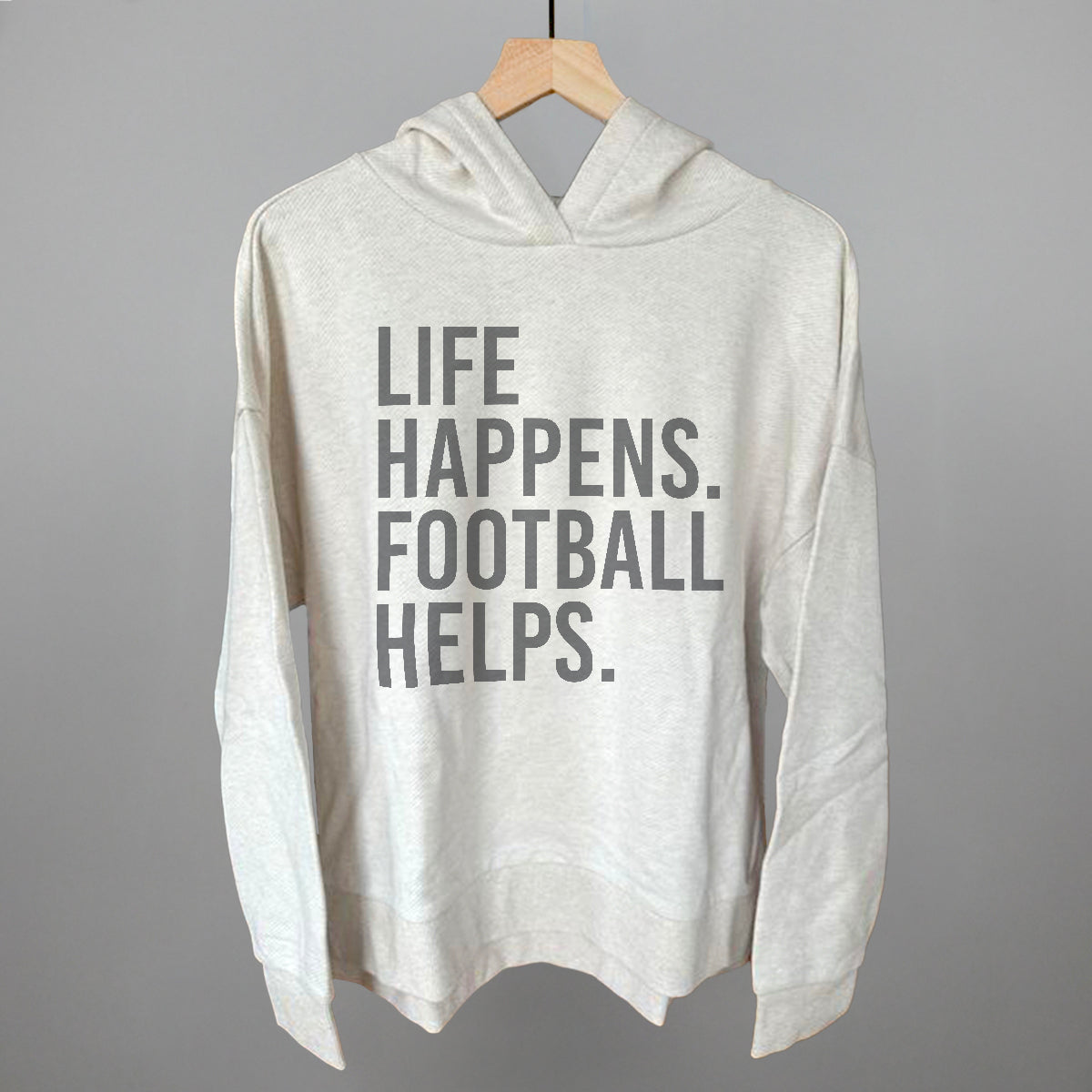 Life Happens. Football Helps. Funny Terry Hoodie in Heather Almond – Ivy + Cloth