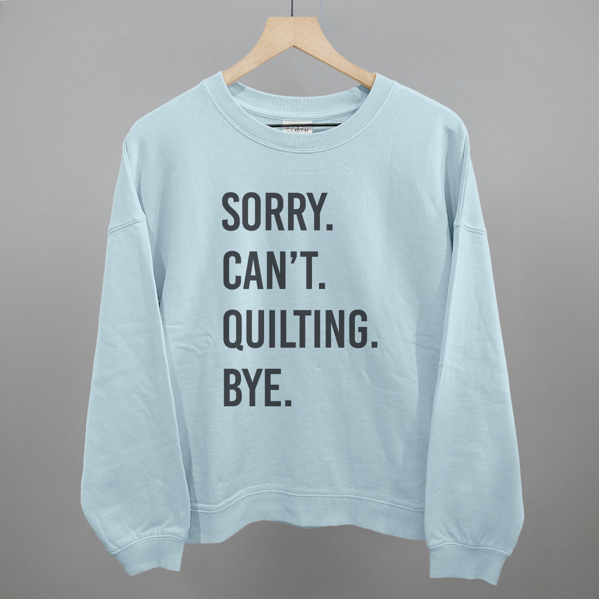 Sorry Can't Quilting Bye graphic oversized boxy crew in Nantucket Breeze