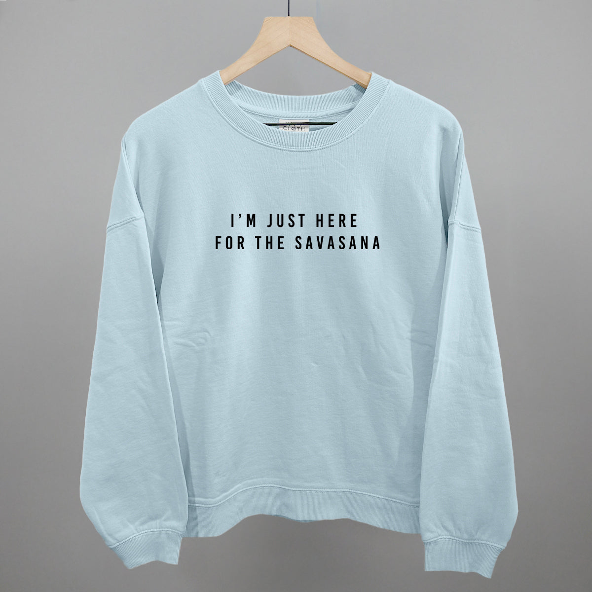 I'm Just Here For The Savasana Funny Oversized Boxy Crewneck Sweatshirt in Nantucket Breeze – Ivy + Cloth