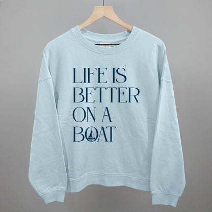 Life Is Better On A Boat graphic oversized boxy crew in Nantucket Breeze