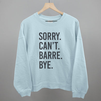 Sorry Can't Barre Bye graphic oversized boxy crew in Nantucket Breeze