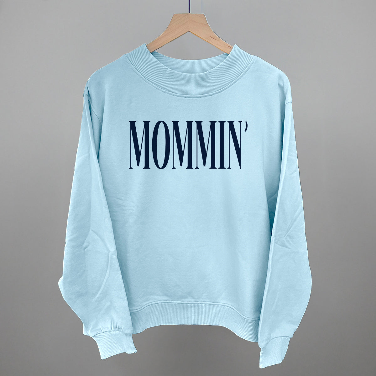 Mommin' Mom graphic French terry mockneck in Nantucket Breeze