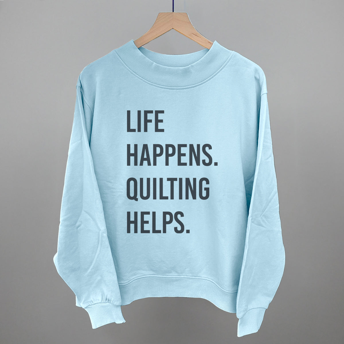 Life Happens Quilting Helps graphic French terry mockneck in Nantucket Breeze