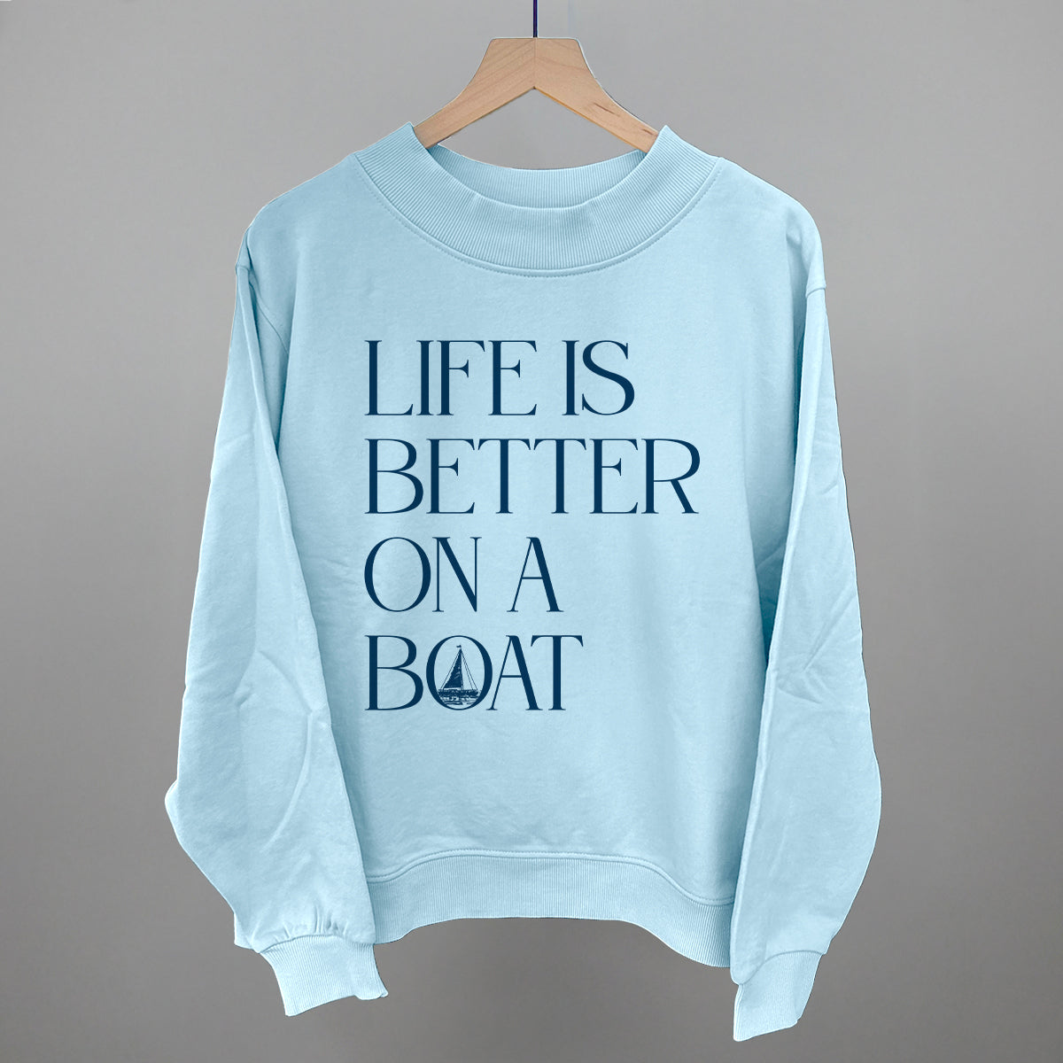 Life Is Better On A Boat graphic French terry mockneck in Nantucket Breeze