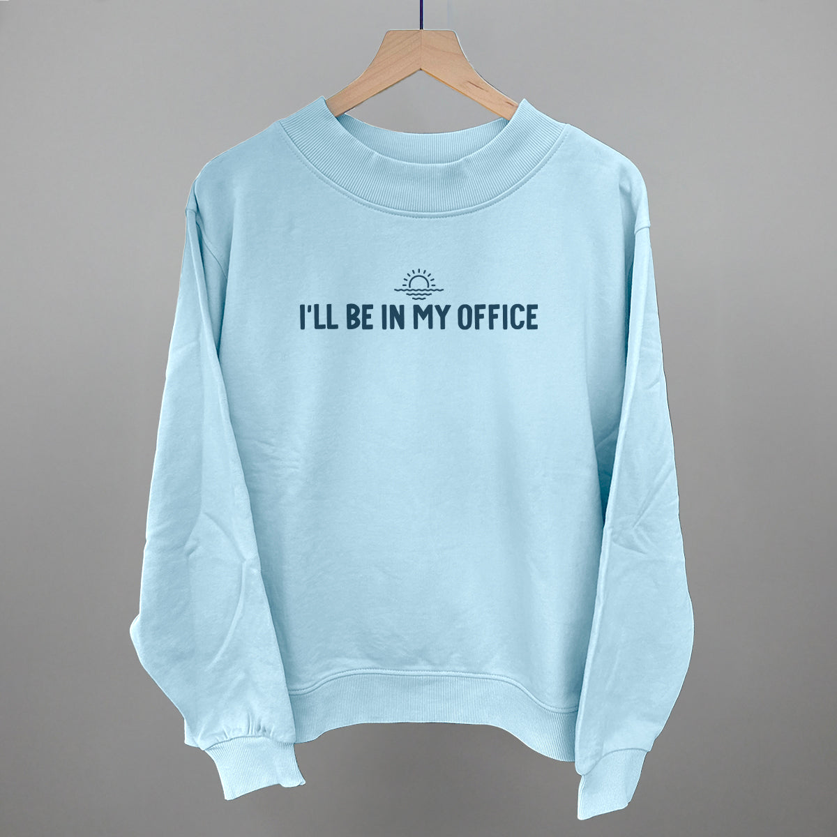 I'll Be In My Office Lake graphic French terry mockneck in Nantucket Breeze