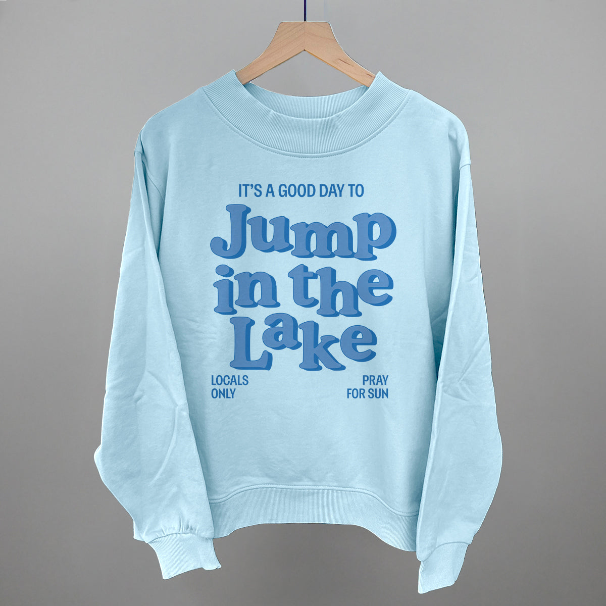 Good Day To Jump In The Lake Funny Oversized French Terry Mockneck Sweatshirt in Nantucket Breeze – Ivy + Cloth