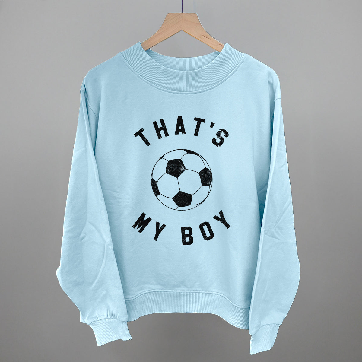 That's My Boy Soccer Funny Oversized French Terry Mockneck Sweatshirt in Nantucket Breeze – Ivy + Cloth