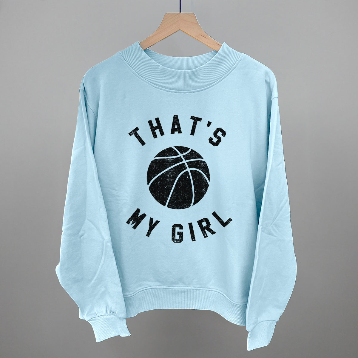 That's My Girl Basketball Funny Oversized French Terry Mockneck Sweatshirt in Nantucket Breeze – Ivy + Cloth