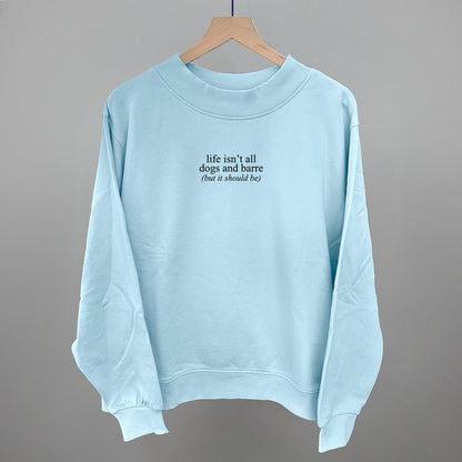 Life Isn't All Dogs and Barre graphic French terry mockneck in Nantucket Breeze