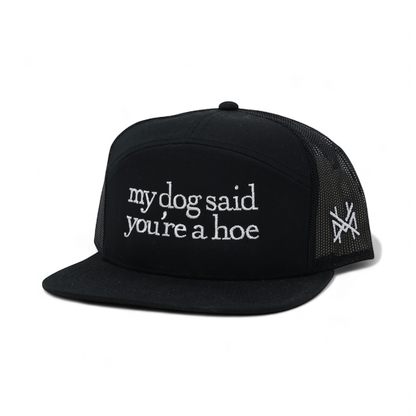 My Dog Said You're A Hoe Funny Embroidered Snapback Hat in 7 Panel Black – Ivy + Cloth